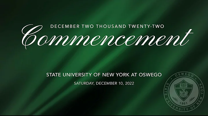 SUNY Oswego Commencement Ceremony: Saturday, December 10th, 2022