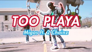 Migos - Too Playa ft. 2 Chainz (Official NRG Video)