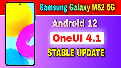 Samsung Galaxy M52 5G gets Android 12 Based OneUI 4.1 Stable Update in India @TechActivist6