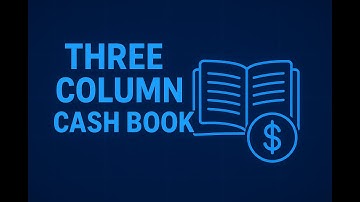 Lesson 8 "THREE COLUMN CASH BOOK EXPLAINED | SIMPLE GUIDE TO CASH, BANK & DISCOUNT COLUMNS"