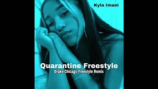 Quarantine Freestyle - Drake Chicago Freestyle Remix (Kyla Imani)