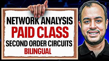 Second Order Circuits | Network Analysis Paid Class | Ankit Goyal | One Man Army