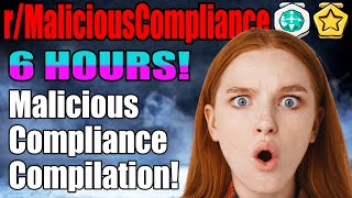 6 HOURS of Malicious Compliance! r\/MaliciousCompliance Compilation! - Reddit Stories
