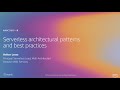 AWS re:Invent 2019: [REPEAT 3] Serverless architectural patterns and best practices (ARC307-R3)