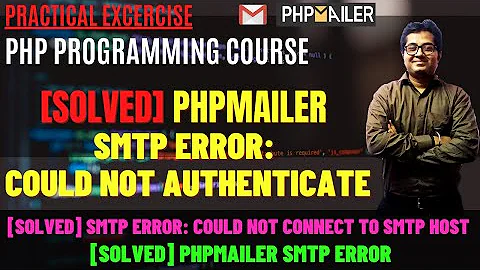 [SOLVED] PHPMailer SMTP Error: Could not connect to SMTP host | SMTP Error: Could not authenticate
