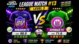 Top Eleven 2026 Gameplay | League Match 13 | Nobarun FC vs avenger FC