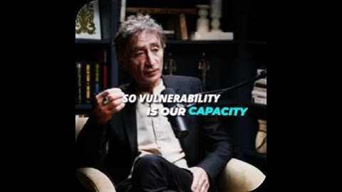 VULNERABILITY IS ESSENTIAL FOR GROWTH - DR GABOR MAT #motivation #vulnerability #growth