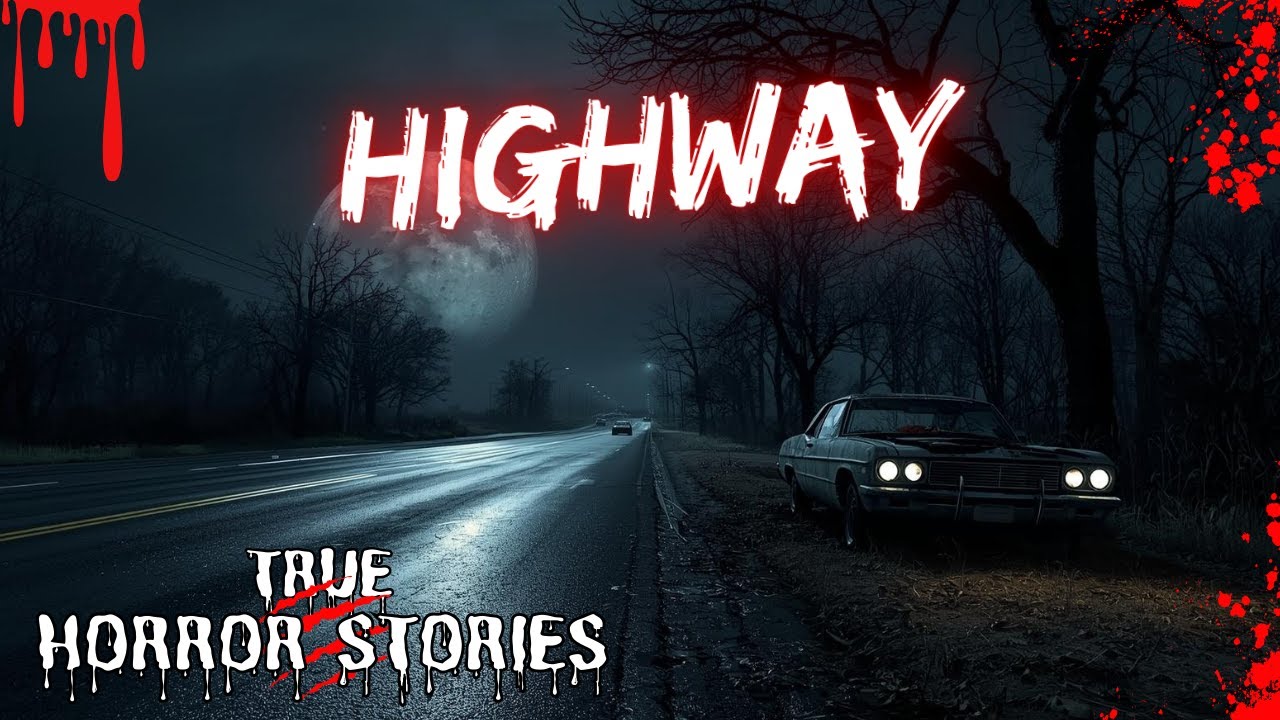 3 Very Scary TRUE Highway Horror Stories