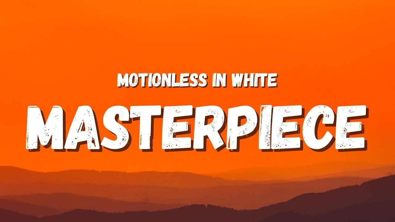 Motionless in White - Masterpiece (Lyrics)