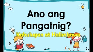 ANO ANG PANGATNIG- Kahulugan at halimbawa|| Celine Alegado