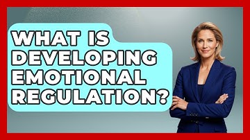 What Is Developing Emotional Regulation? - Habit Hacks Hub