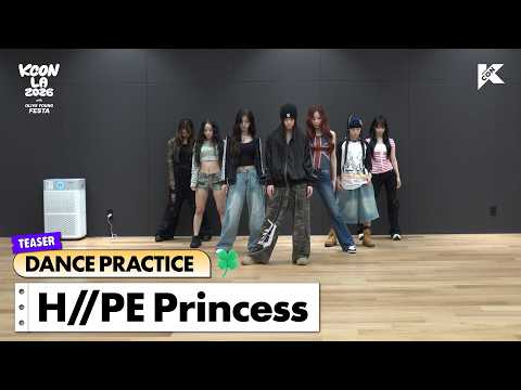 💃 DANCE PRACTICE TEASER ♥️ | H//PE Princess | KCON LA 2026