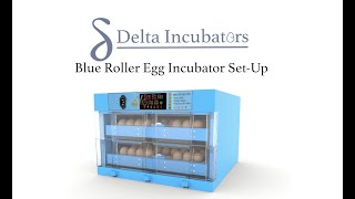 Blue Roller Egg Incubator Set Up Video - Delta Incubators