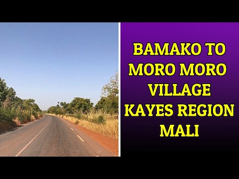 Bamako to Moro Moro Village in Kayes Region of Mali