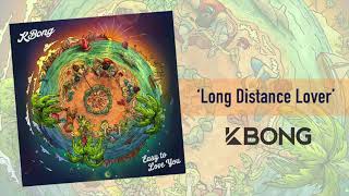 Video thumbnail of "KBong - Long Distance Lover"