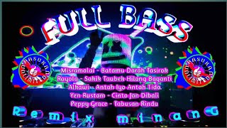 Remix Minang Populer FULL BASS | Batamu Darah Tasirok | Part 2