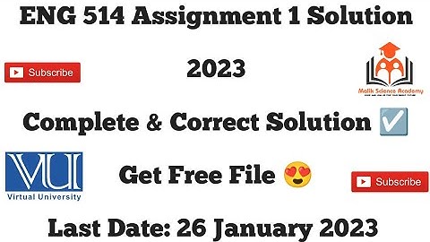 ENG 514 Assignment 1 Solution 2023 || Complete & Correct Solution ✅ || ENG 514 Assignment 1 || Zahid