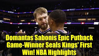 Domantas Sabonis Epic Putback Game-Winner Seals Kings' First Win! NBA Highlights