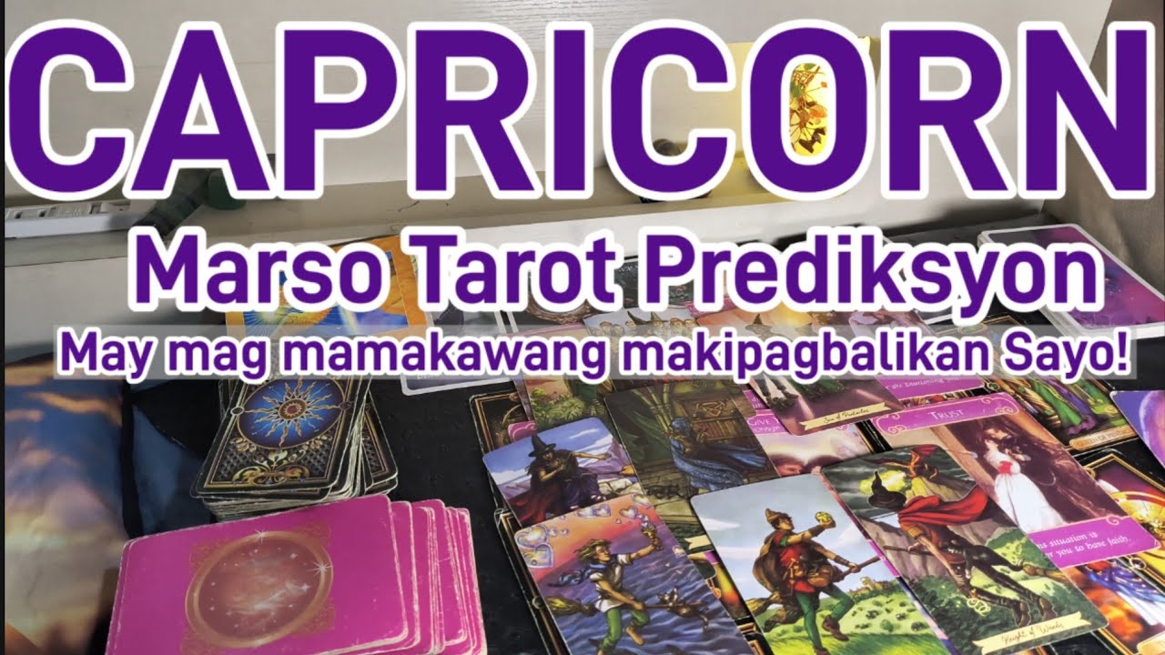 CAPRICORN MARSO TAROT PREDIKSYON: NASAKTAN KA NI PERSON MO,PERO MISS KA NYA MAGBABAGO NA DAW SYA.