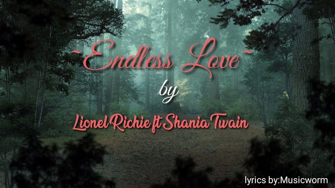ENDLESS LOVE Lionel Richie duet w Shania Twain w lyrics YouTube