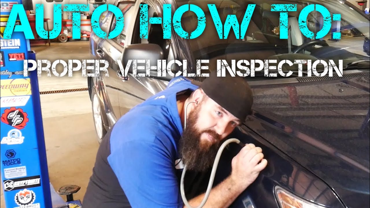 HOW TO INSPECT A VEHICLE - FOR THE BEGINNER MECHANIC - YouTube