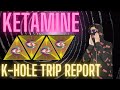 Trip report  mon premier hole  la ketamine