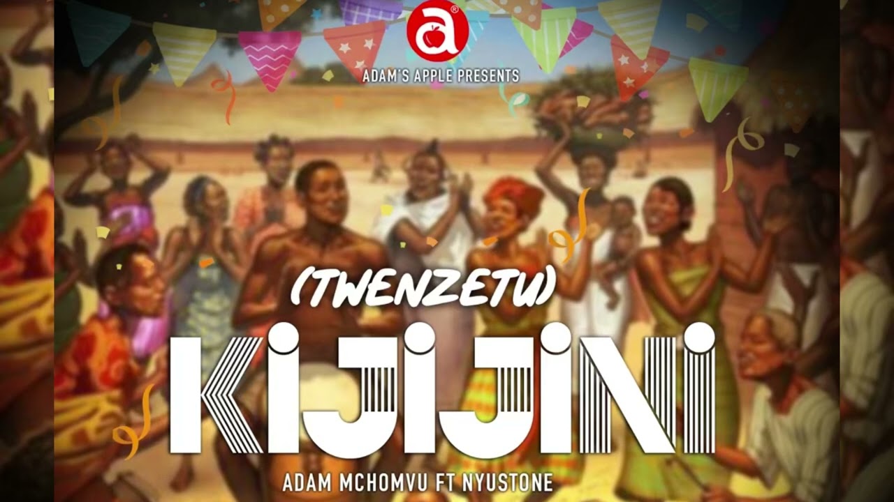 Adam Mchomvu feat Nyustone   Twenzetu Kijijini  Official Audio