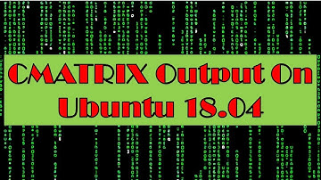 cmatrix output on ubuntu 18.04