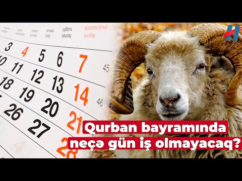 Qurban bayramında ardıcıl 5 gün iş olmayacaq - Tarixlər