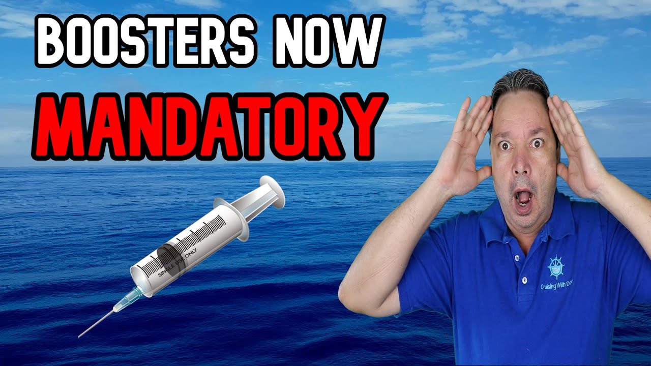 CRUISE NEWS – BOOSTER SHOTS MADE MANDATORY