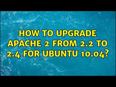How to upgrade Apache 2 from 2.2 to 2.4 for Ubuntu 10.04?