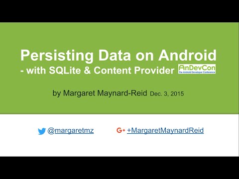 Persisting data with SQLite Database and Content Provider by Margaret Maynard-Reid