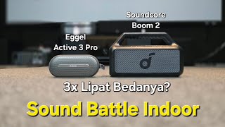 Eggel Active 3 Pro vs Soundcore Boom 2 - Sound Battle Indoor Speaker Bluetooth Portable BASS