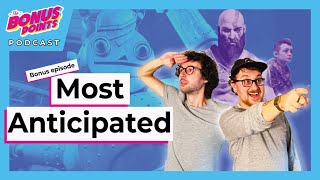BONUS: Most Anticipated Games - The Bonus Points Podcast