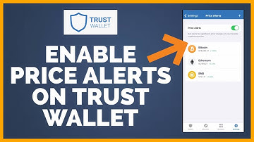 How To Enable Price Alerts On Trust Wallet?