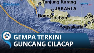 Gempa Bumi Terkini Mengguncang Cilacap, Jawa Tengah, Jumat 13 Mei 2022 Pagi.