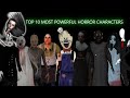 Top 10 most powerful horror characters