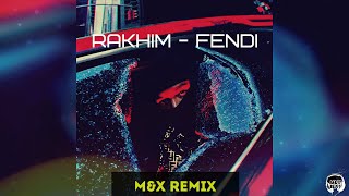 Rakhim - Fendi (M&X Remix)