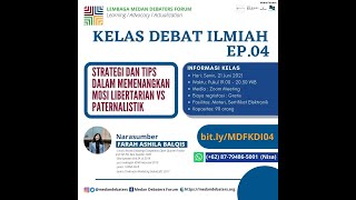 Kelas Debat Ilmiah Eps. 04 'Strategi dan Tips dalam Memenangkan Mosi Libertarian Vs Paternalistik'