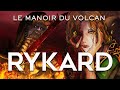 Histoire delden ring  rykard  le manoir du volcan