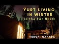 Simple Yurt Living under Aurora Borealis - In the Winter in Canada's Far North -