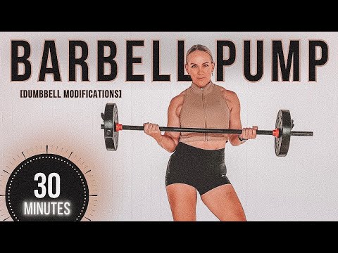 30 MIN FULL BODY BARBELL PUMP WORKOUT | with Dumbbell Modifications