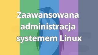 Zaawansowana administracja systemem Linux | Wstęp do kursu | ▶strefakursow.pl◀