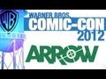 Comic-Con 2012: Arrow Panel