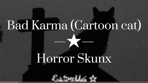 ⎾Traduction FR⏌Bad Karma (cartoon cat) || Horror Skunx