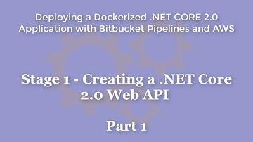 Stage 1 - Creating a .NET Core 2.0 WebAPI - Part 1