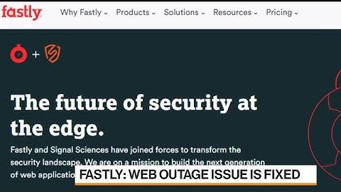 Fastly Internet Outage Exposes Vulnerability of Major Websites