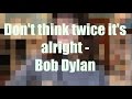 Don't think twice it's alright - Bob Dylan (Cover)