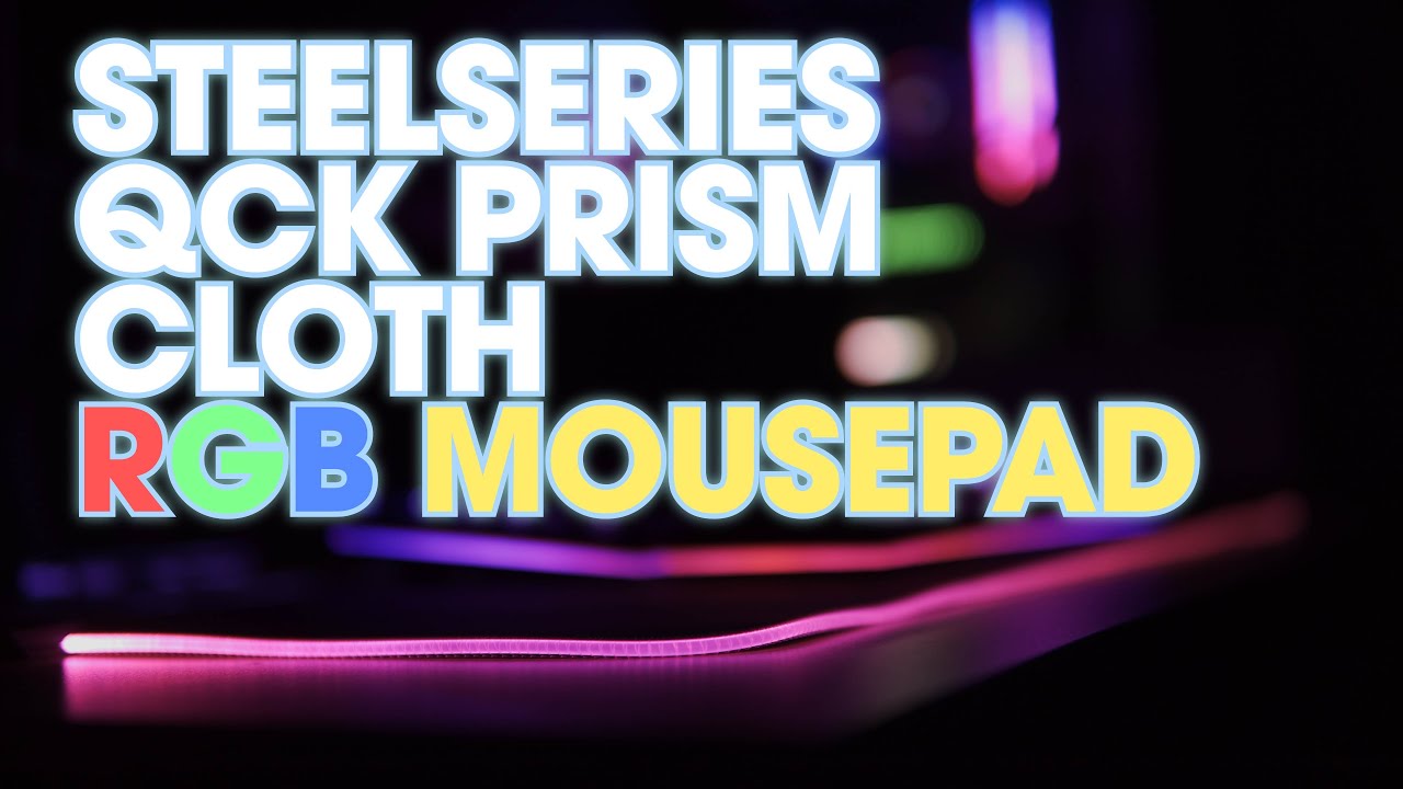 SteelSeries Qck Prism Cloth RGB Gaming Mousepad XL REVIEW & SETUP | BEST RGB MOUSEPAD - YouTube
