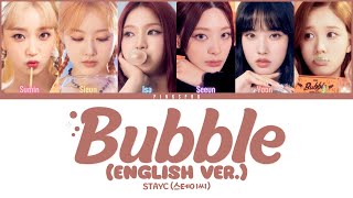 STAYC (스테이씨) Bubble (English Ver.)  [Color Coded Lyrics | Rom | Han | Eng]